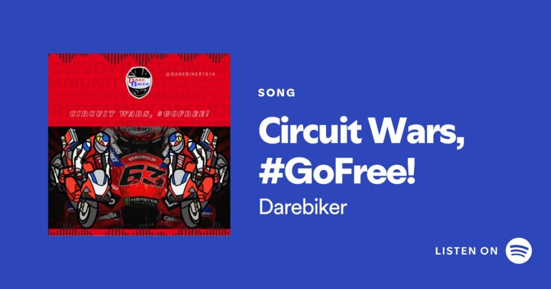 Circuit Wars, #GoFree! – L’inno definitivo per i guerrieri della MotoGP